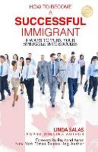 How to Become a Successful Immigrant: 9 Ways to Turn Your Struggle Into Success
