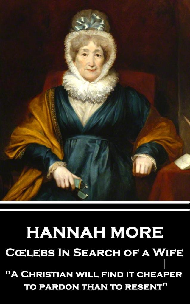 Hannah More - Celebs In Search of a Wife: A Christian will find it cheaper to pardon than to resent