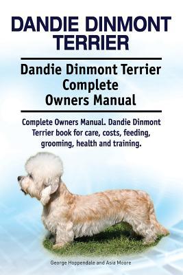 Dandie Dinmont Terrier. Dandie Dinmont Terrier Complete Owners Manual. Dandie Dinmont Terrier book for care costs feeding grooming health and trai