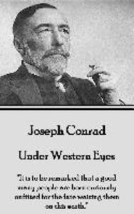 Joseph Conrad - Under Western Eyes: It is to be remarked that a good many people are born curiously unfitted for the fate waiting them on this earth.