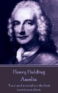 Henry Fielding - Amelia: Love and scandal are the best sweeteners of tea.