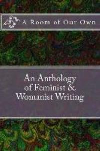 A Room of Our Own: An Anthology of Feminist & Womanist Writing