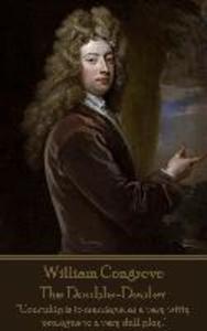 William Congreve - The Double-Dealer: Courtship is to marriage as a very witty prologue to a very dull play.