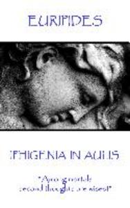 Euripides - Iphigenia in Aulis: Love makes the time pass. Time makes love pass