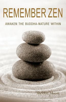 Remember Zen: Awaken the Buddha-Nature Within
