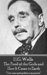 H.G. Wells - The Food of the Gods and How It Came to Earth: Our true nationality is mankind.