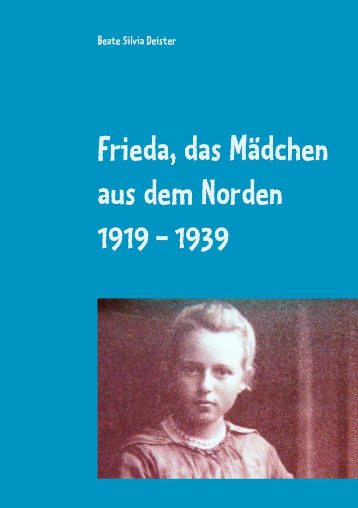 Frieda das Mädchen aus dem Norden 1919 - 1939
