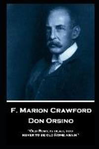 F. Marion Crawford - Doctor Claudius. A True Story: ‘In truth it was an unnatural life for a man just reaching his prime‘‘