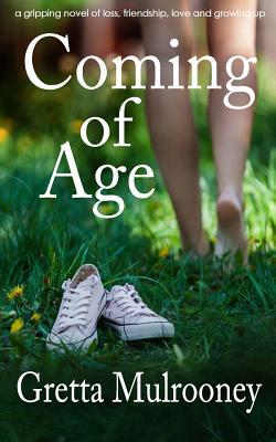 COMING OF AGE a gripping novel of loss friendship love and growing up