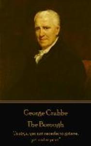 George Crabbe - The Borough: To sigh yet not recede; to grieve yet not repent