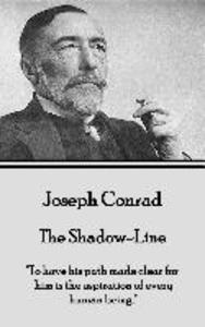 Joseph Conrad - The Shadow-Line: To have his path made clear for him is the aspiration of every human being.