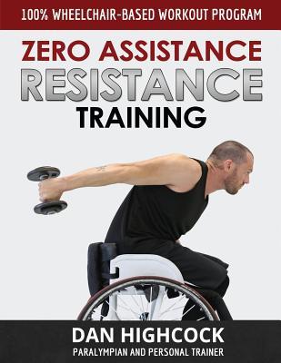 Zero Assistance Resistance Training: 100% wheelchair-based workout program