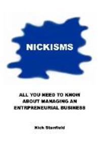 Nickisms: All You Need To Know About Managing An Entrepreneurial Business