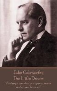 John Galsworthy - The Little Dream: One‘s eyes are what one is one‘s mouth is what one becomes.