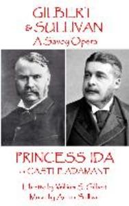 W.S. Gilbert & Arthur Sullivan - Princess Ida: or Castle Adamant