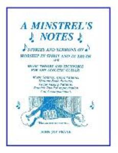 A Minstrel‘s Notes: Stories and Sermons On Worship In Spirit and In Truth and Music Theory and Technique for the Acoustic Guitar