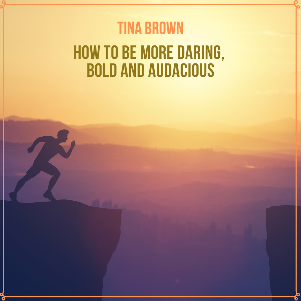 How to Be More Daring Bold and Audacious