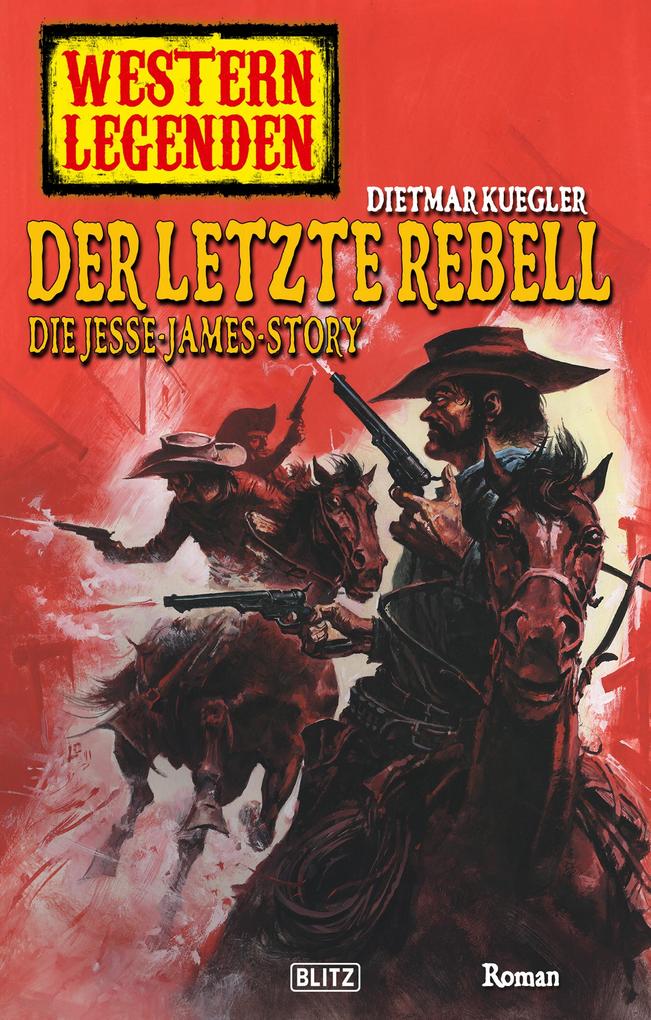 Western Legenden 17: Der letzte Rebell