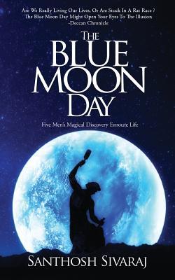 The Blue Moon Day: Five Men‘s Magical Discovery enroute Life