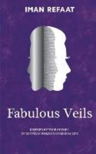 Fabulous Veils: Inspired By True Stories of Egyptian Women‘s Everyday Life