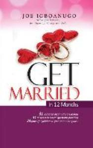 Get Married In 12 Months: Marriage consultant Secret to a Peaceful and Successful Marriage