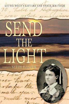 Send the Light: Lottie Moon‘s Letters and Other Writings