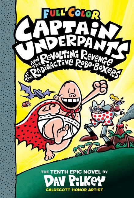Image of Captain Underpants and the Revolting Revenge of the Radioactive Robo-Boxers: Color Edition (Captain Underpants #10) (Color Edition): Volume 10