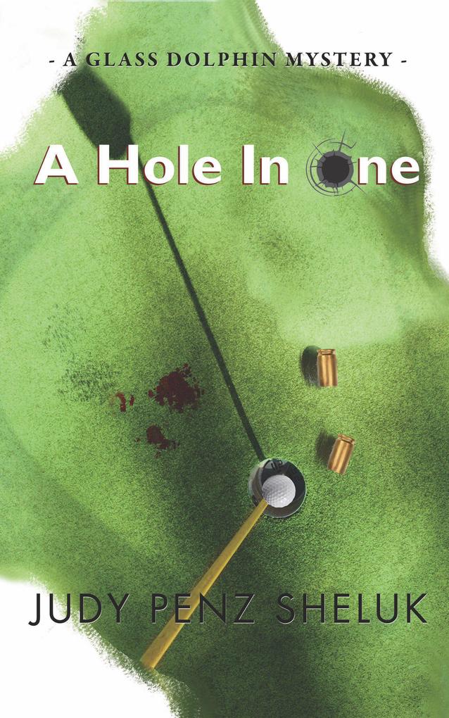 A Hole In One (A Glass Dolphin Mystery #2)