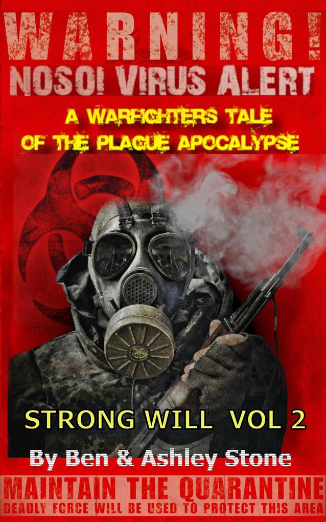 Strong Will Vol 2: A Warfighters Tale of the Plague Apocalypse (The NOSOI Virus Saga World: A Post-Apocalyptic Survival Series - Companion Series #2)