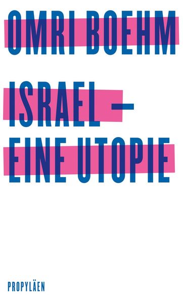 Propyläen Verlag Israel - Eine Utopie