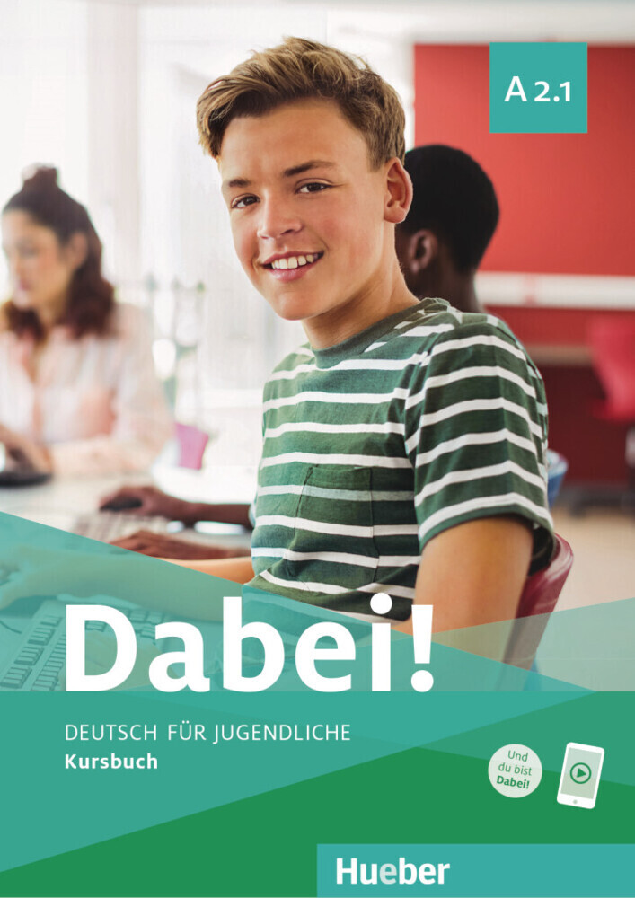 Dabei! A2.1. Deutsch für Jugendliche.Deutsch als Fremdsprache. Kursbuch
