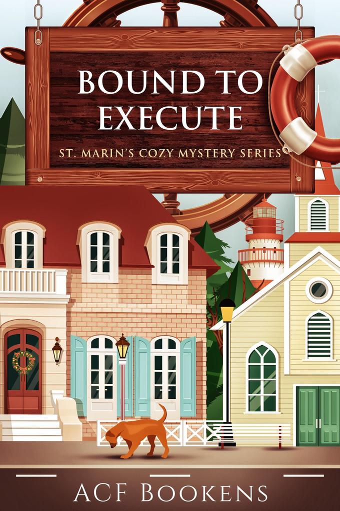 Bound To Execute (St. Marin‘s Cozy Mystery Series #3)