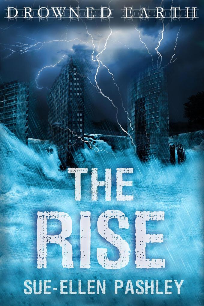The Rise (Drowned Earth #1)