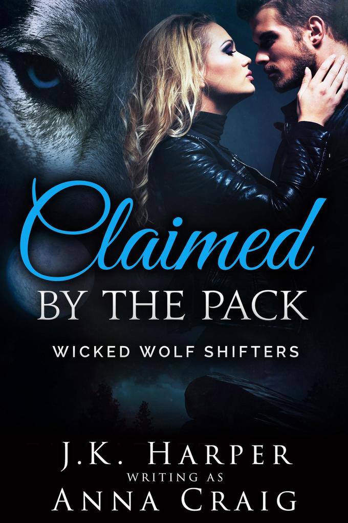 Claimed by the Pack (Wicked Wolf Shifters)