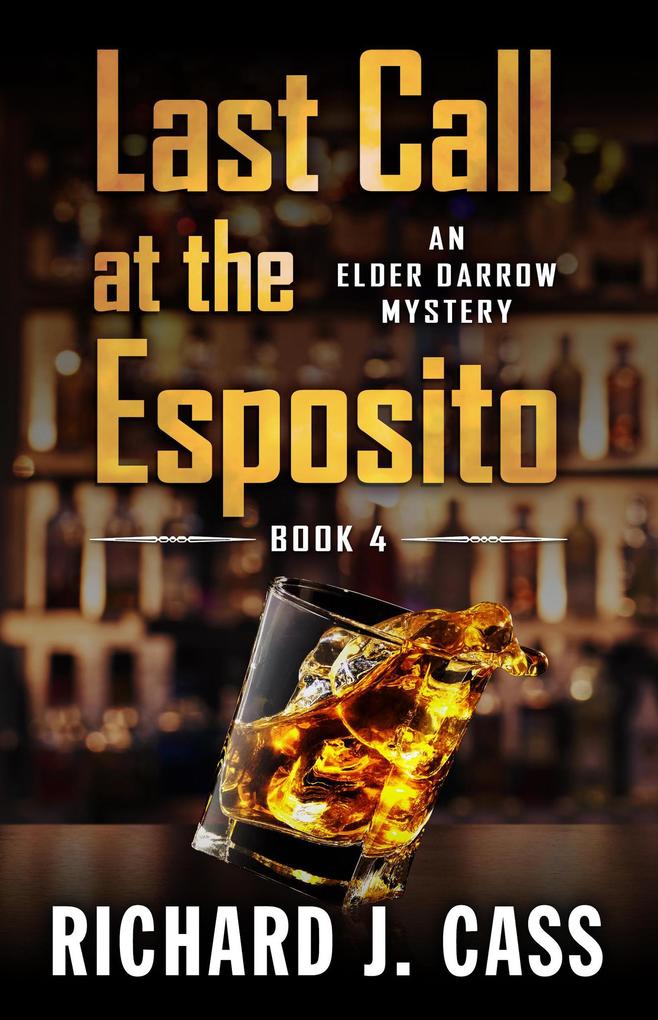 Last Call at the Esposito (An Elder Darrow Mystery #4)