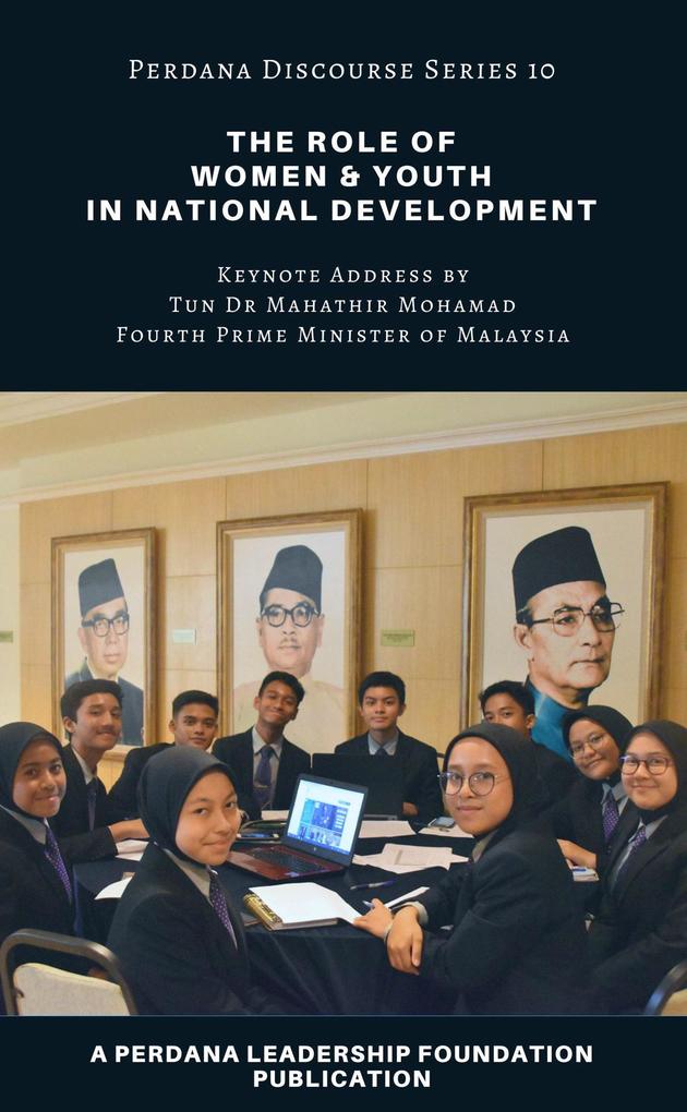 The Role of Women and Youth in National Development (Perdana Discourse Series #10)