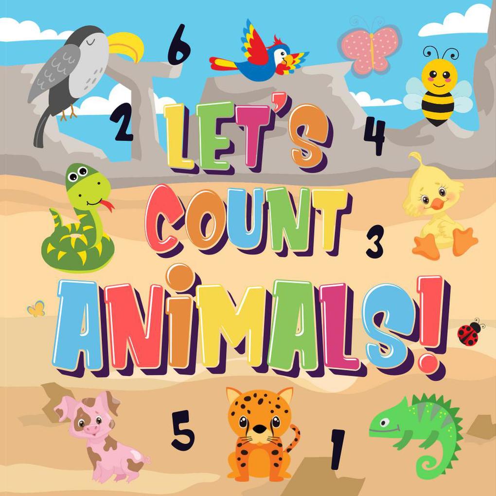 Let‘s Count Animals! | Can You Count the Dogs Elephants and Other Cute Animals? | Super Fun Counting Book for Children 2-4 Year Olds | Picture Puzzle Book (Counting Books for Kindergarten #1)