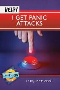Help! I Get Panic Attacks