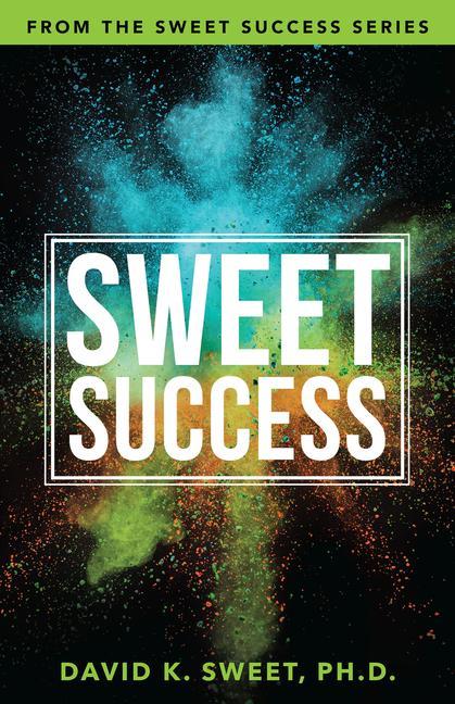 Sweet Success: Break Free from What‘s Holding You Back