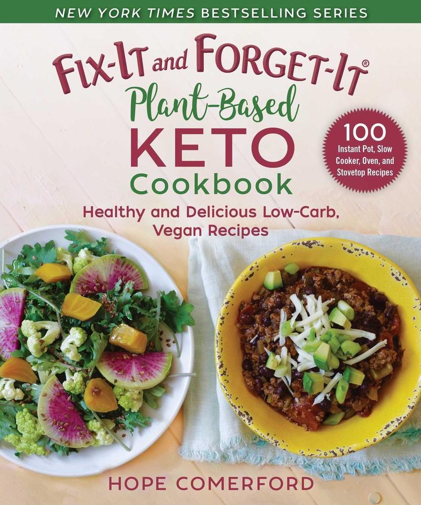 Fix-It and Forget-It Plant-Based Keto Cookbook: Healthy and Delicious Low-Carb Vegan Recipes