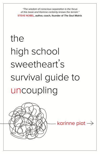 The High School Sweetheart‘s Survival Guide to Uncoupling