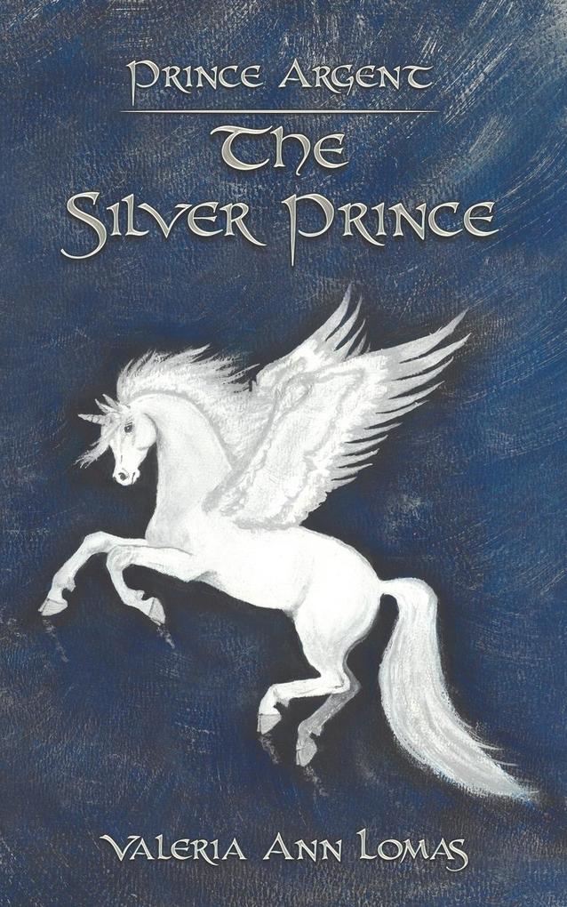 Prince Argent: The Silver Prince