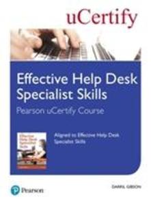 Effective Help Desk Specialist Skills Pearson Ucertify Course