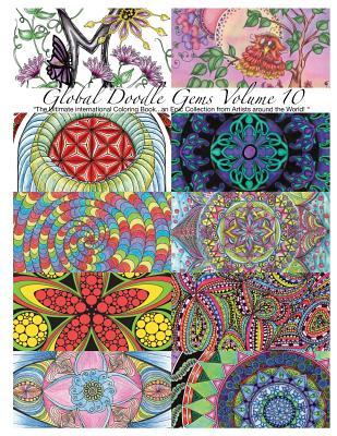 Global Doodle Gems Volume 10: The Ultimate Adult Coloring Book...an Epic Collection from Artists around the World!