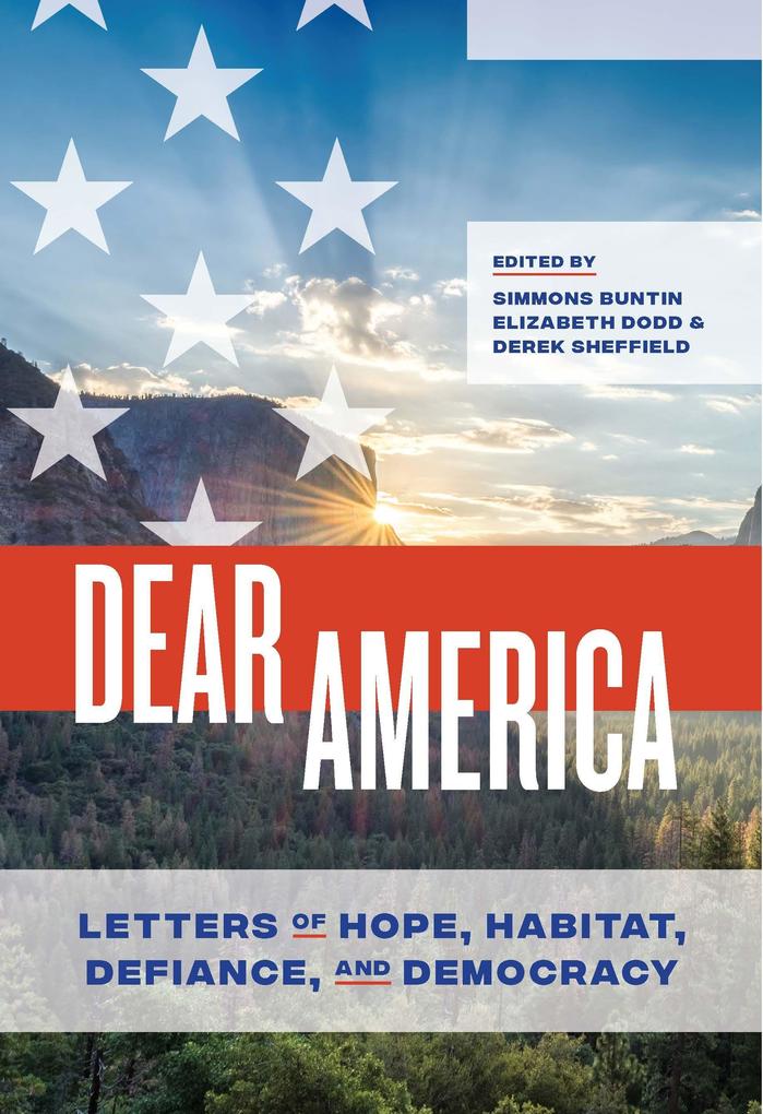 Dear America: Letters of Hope Habitat Defiance and Democracy