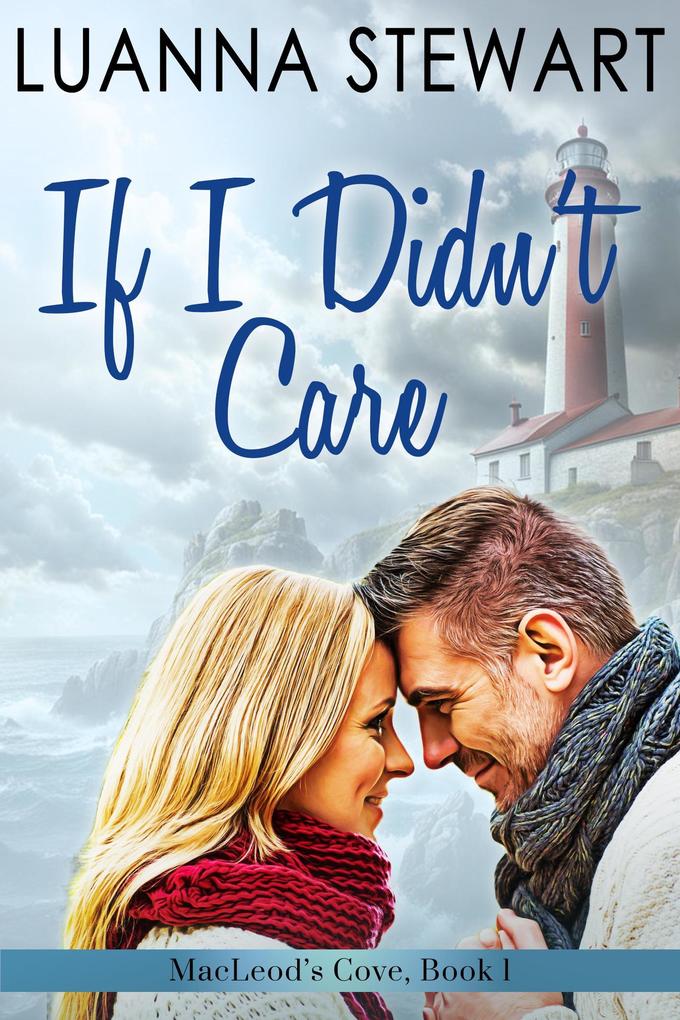 If I Didn‘t Care (MacLeod‘s Cove #1)