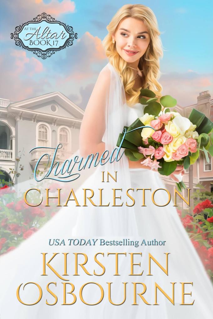 Charmed in Charleston (At the Altar #21)