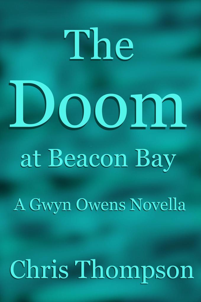 The Doom at Beacon Bay (A Gwyn Owens Novella #1)