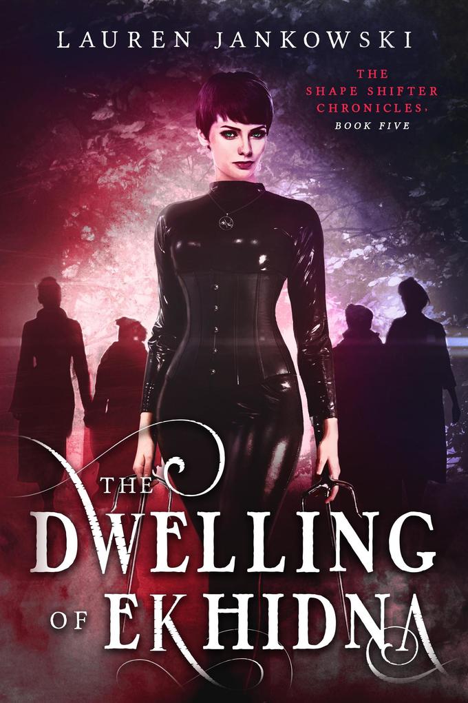 The Dwelling of Ekhidna (The Shape Shifter Chronicles #5)