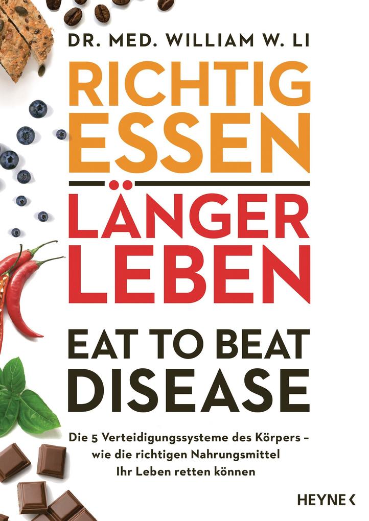 Richtig essen länger leben - Eat to Beat Disease